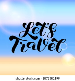 Let's Travel brush lettering. Vector stock illustration for card
