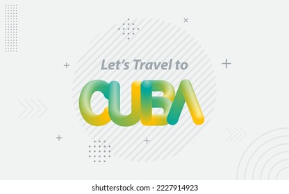 Lets Travel to Cuba. Creative Typography with 3d Blend effect