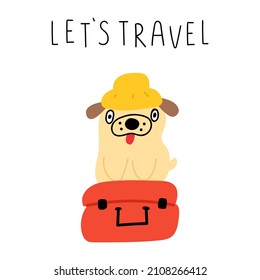 Let's travel. Cute pug sit on travel bag. Vector hand drawn flat  illustration. 