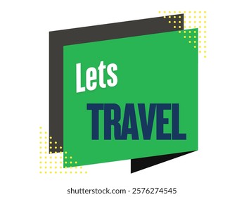 lets travel a graphic for your journey