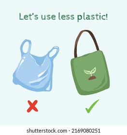 Let's Use Less Plastic. Use More Reusable Bag Or Tote Bag To Save Environment And Earth.