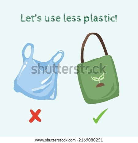 Let's use less plastic. Use more reusable bag or tote bag to save environment and earth.