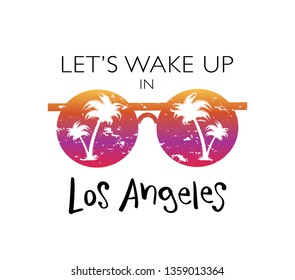 Let's wake up in Los Angeles text and sunglasses with palm trees / Vector illustration design for t shirt graphics, fashion prints, prints, posters, stickers etc