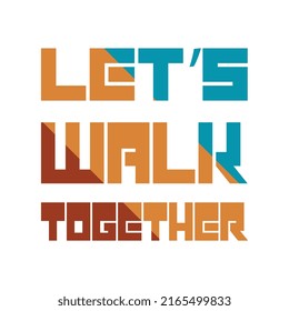 Let's walk together t shirt design