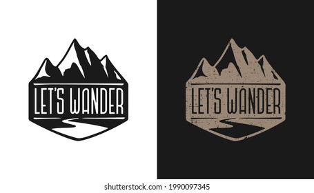 Let's wander slogan t-shirt typography outdoor design. Mountains with motivational phrase. Vector vintage illustration.