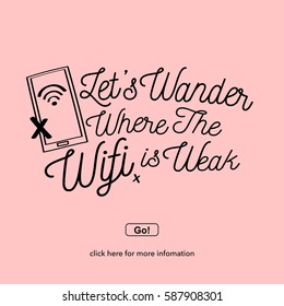 Let's wander where the wifi is weak.Travel and adventure concept. 