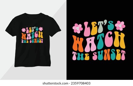 Let's watch the Sunset - Retro Groovy Inspirational T-shirt Design with Retro style svg