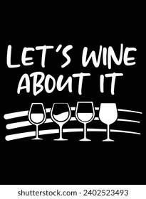 Let's wine about it - EPS file for cutting machine. You can edit and print this vector art with EPS editor.