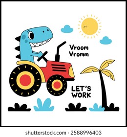 Let's Work Dinosaur Tractor T-Shirt - Cute Cartoon Dino Graphic Tee