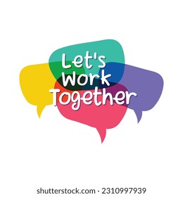 Let's work together. Let's work together on speech bubble. Let's work together Modern calligraphy 