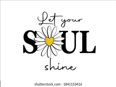 lets your soul be happy butterflies and daisies positive quote flower design margarita 
mariposa
stationery,mug,t shirt,phone case fashion slogan  style spring summer sticker and etc fashion design