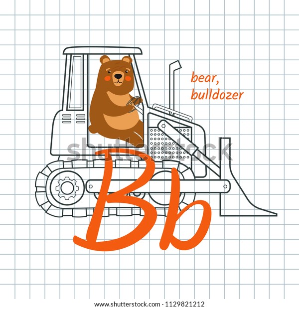 Letter B is for children alphabet. Vector\
illustration with cartoon animal and line construction equipment:\
bear and bulldozer. School\
poster