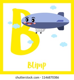 Letter B cute children colorful transportations ABC alphabet flashcard of Blimp for kids learning English vocabulary Vector Illustration.