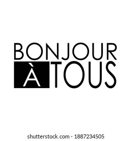 Letter Of Bonjour à Tous Means Hello Everyone