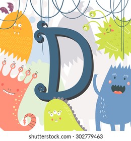 The letter D. Bright illustration with cute cartoon monsters. Vector illustration.