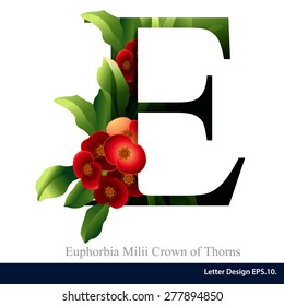 Letter E vector alphabet with crown of thorns flower. ABC concept type as logo. Typography design