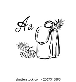 Letter handwritten A, backpack and a branch with rowan berries. Children's linear drawing. School time. Vector illustration. 