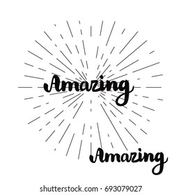 Letter inscription Amazing.  Trendy hand written on vintage black rays. Isolated vector