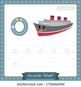 Letter O lowercase cute children colorful transportations ABC alphabet tracing practice worksheet of Ocean Liner for kids learning English vocabulary and handwriting Vector Illustration.