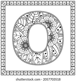 Letter O made of flowers in mehndi style. coloring book page. outline hand-draw vector illustration.
