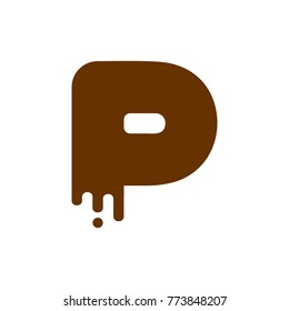 Letter P Chocolate font. sweetness alphabet. Liquid lettering. Sweet viscous ABC sign