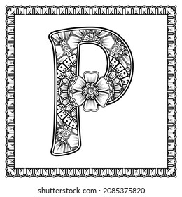 Letter P made of flowers in mehndi style. coloring book page. outline hand-draw vector illustration.