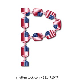 Letter P made of USA flags in form of candies on white background
