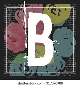 Letter print with flowers and slogan, vector floral artwork for girls t-shirt and other uses.