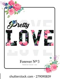 Letter print with roses and slogan.For t-shirt or other uses,in vector.