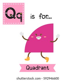 Letter Q cute children colorful geometric shapes alphabet tracing flashcard of Quadrant for kids learning English vocabulary.