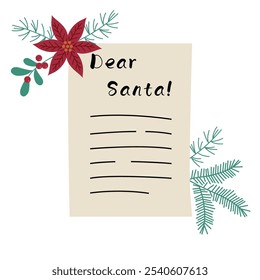 Letter to Santa Claus. Christmas wish list with flower, leaves, holiday decoration