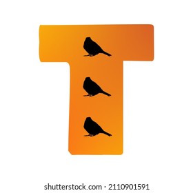 Letter T of the alphabet made with color orange and three silhouette of birds, isolated on a white background; vector