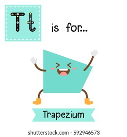 Letter T cute children colorful geometric shapes alphabet tracing flashcard of Trapezium for kids learning English vocabulary.