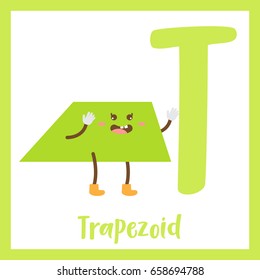 Letter T cute children colorful geometric shapes alphabet flashcard of Trapezoid for kids learning English vocabulary.