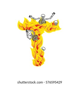 Letter T hellish flames and sinners font. Fiery lettering. Infernal fire alphabet sign. ABC devilish flame of Death Satanic and skeleton
