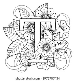 Letter T with Mehndi flower. decorative ornament in ethnic oriental style. coloring book page. 