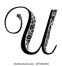 Letter U isolated on white. Romantic letter of beautiful flowers. Floral Alphabet. Vector Illustration
