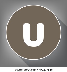 Letter U sign design template element. Vector. White icon on brown circle with white contour and long shadow at gray background. Like top view on postament.