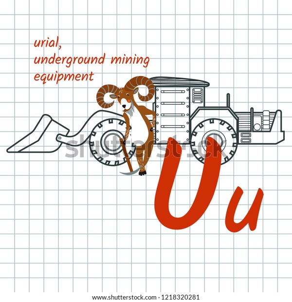 Letter Uu is for children\
alphabet. Vector illustration with cartoon animal and construction\
equipment: urial, underground mining equipment. School\
poster