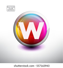 Letter W  in 3D Glossy Button for web Icon, Education Icon and Alphabet Icon. Vector Illustration 