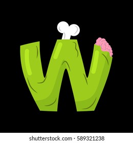 Letter W zombie font. Monster alphabet. Bones and brains lettering. Green Terrible ABC sign
