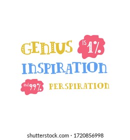Lettereng Genius is 1 percent inspiration and 99 percent sweat. Handwritten motivational quote. Retro letters. Perfect for a poster and lettering on a t-shirt