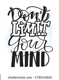 Lettering about limits. Motivation hand drawn doodle lettering quote about life. Lettering template for postcard, t-shirt design. 