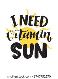 Lettering about sun. Lettering motivation quote - cute hand drawn doodle art. Template for postcard, poster, banner, art, t-shirt design.