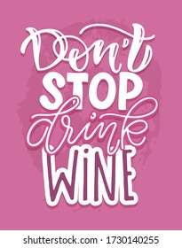 Lettering about wine. Motivation hand drawn doodle lettering quote about life. Lettering template for postcard, t-shirt design. 