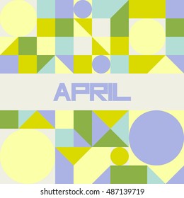 Lettering April on geometric pattern. Calendar month. Illustration vector