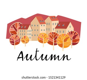 Lettering Autumn. Ancient houses surrounded by autumn decorative trees