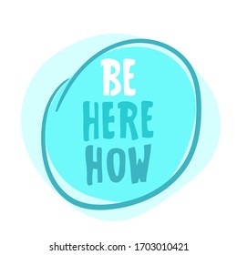 lettering - 'Be here now'. Vector illustration Motivating poster design. abstract quote. Calligraphy inspiration graphic design typography. Hand written on black. Cute simple vector. Textile print