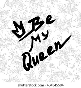 Lettering Be mine on the seamless background. Inscription for wedding inspiration, greeting card, anniversary, party invitations, T-shirt.