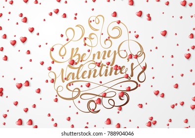 Lettering be my valentines, against the background of scattering of hearts
